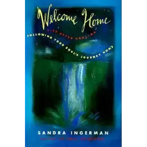 Welcome Home: Following Your Soul's Journey Home - Paperback