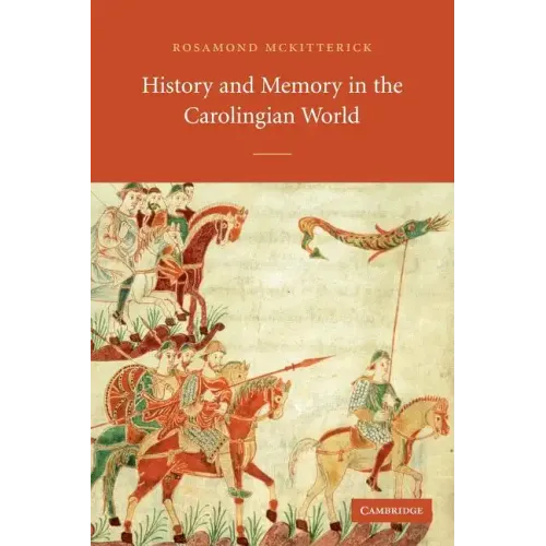 History and Memory in the Carolingian World - Paperback