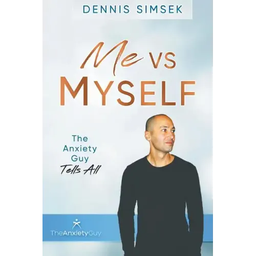 Me VS Myself: The Anxiety Guy Tells All - Paperback