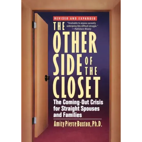The Other Side of the Closet: The Coming-Out Crisis for Straight Spouses and Families - Paperback