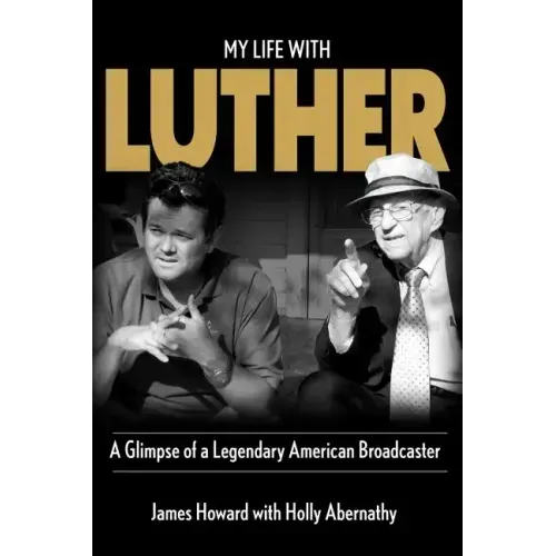 My Life With Luther: A Glimpse of a Legendary American Broadcaster - Paperback