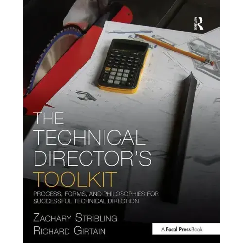 The Technical Director's Toolkit: Process, Forms, and Philosophies for Successful Technical Direction - Paperback