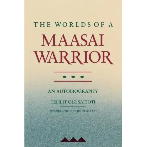 The Worlds of a Maasai Warrior: An Autobiography - Paperback