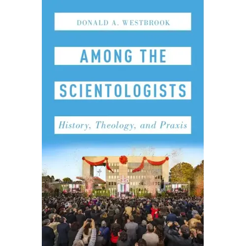 Among the Scientologists: History, Theology, and Praxis - Hardcover