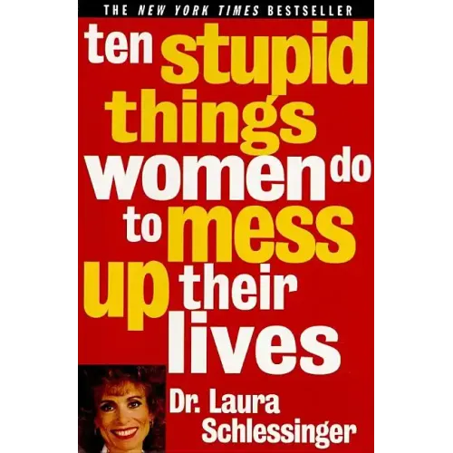 Ten Stupid Things Women Do to Mess Up Their Lives - Paperback
