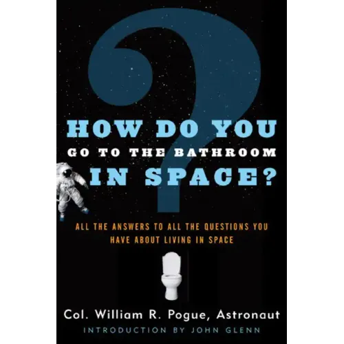 How Do You Go to the Bathroom in Space? - Paperback