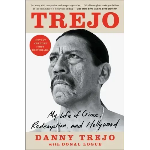 Trejo: My Life of Crime, Redemption, and Hollywood - Paperback