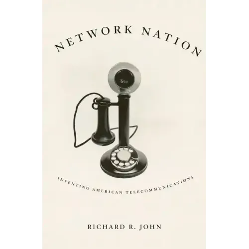Network Nation: Inventing American Telecommunications - Paperback