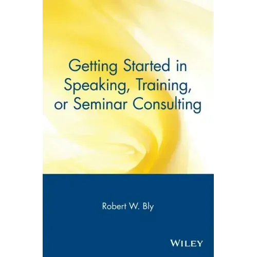 Getting Started in Speaking, Training, or Seminar Consulting - Paperback