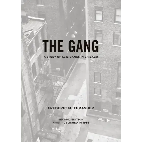 The Gang: A Study of 1,313 Gangs in Chicago - Paperback