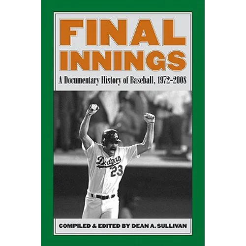 Final Innings: A Documentary History of Baseball, 1972-2008 - Paperback