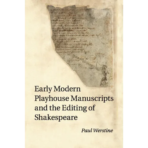 Early Modern Playhouse Manuscripts and the Editing of Shakespeare - Paperback