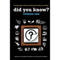 Did You Know?: A collection of the most interesting facts, stories and trivia...ever!