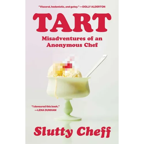 Tart: Misadventures of an Anonymous Chef - Hardcover