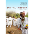 Spiritual Citizenship: Transnational Pathways from Black Power to Ifá in Trinidad
