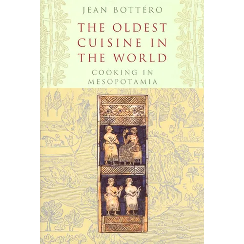 The Oldest Cuisine in the World: Cooking in Mesopotamia