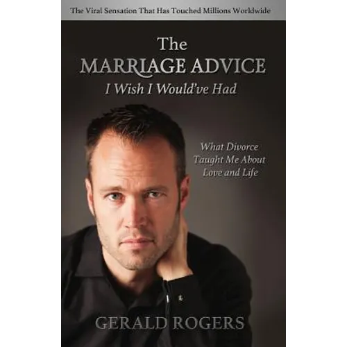 Marriage Advice I Wish I Would've Had: What Divorce Taught Me about Love and Life