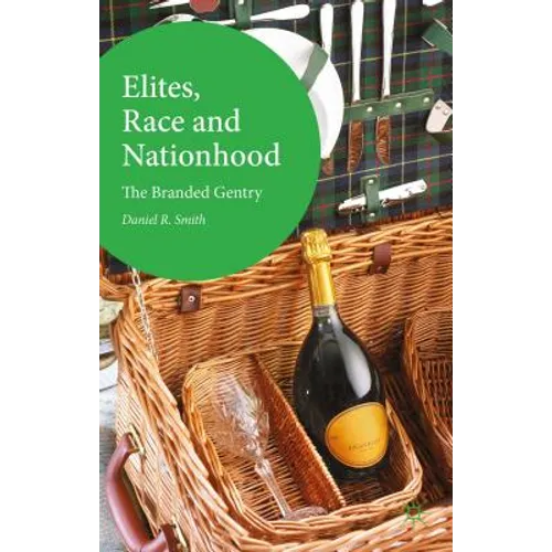 Elites, Race and Nationhood: The Branded Gentry - Hardcover
