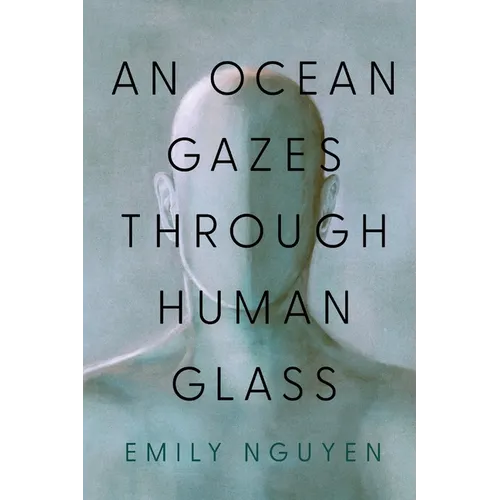 An Ocean Gazes Through Human Glass - Paperback