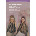 Juliet Mitchell and the Lateral Axis: Twenty-First-Century Psychoanalysis and Feminism