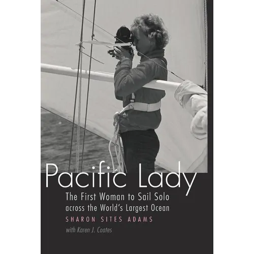 Pacific Lady: The First Woman to Sail Solo Across the World's Largest Ocean - Hardcover
