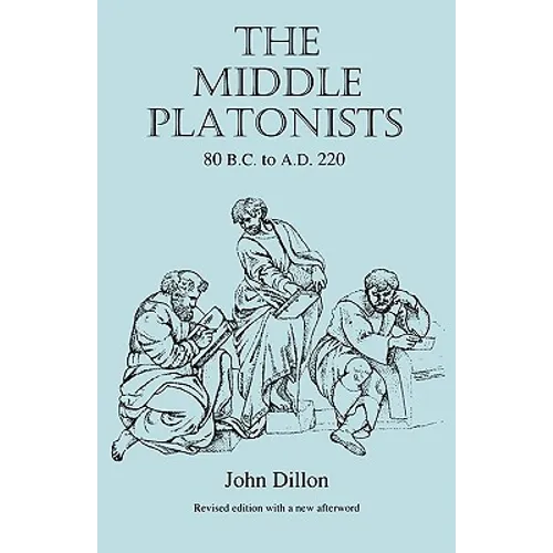 The Middle Platonists: 80 B.C. to A.D. 220 - Paperback