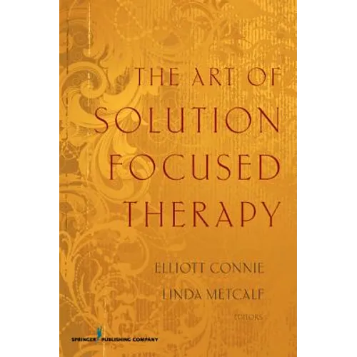 The Art of Solution Focused Therapy
