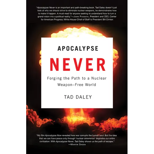Apocalypse Never: Forging the Path to a Nuclear Weapon-Free World - Paperback