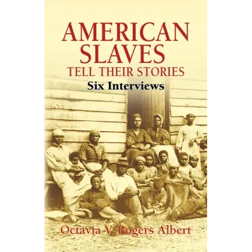 American Slaves Tell Their Stories: Six Interviews - Paperback