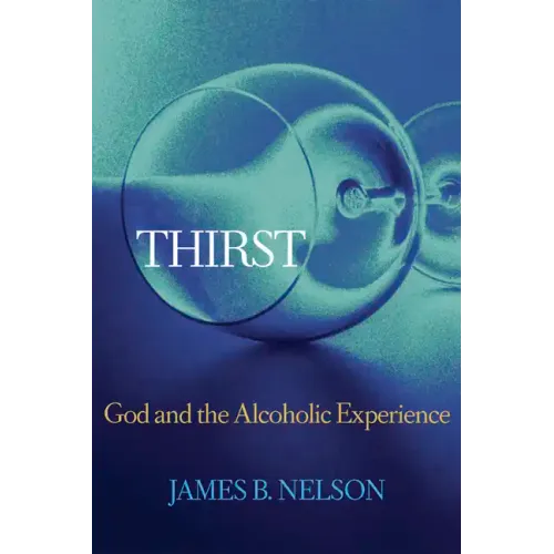 Thirst: God and the Alcoholic Experience - Paperback