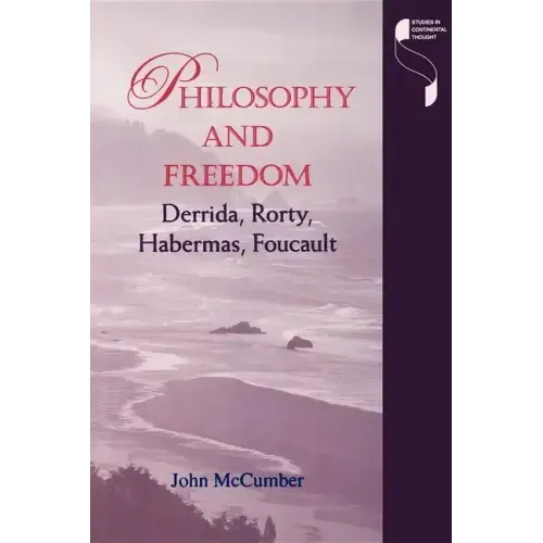 Philosophy and Freedom: Derrida, Rorty, Habermas, Foucault - Paperback