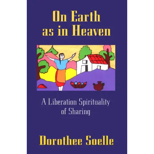On Earth as in Heaven: A Liberation Spirituality of Sharing - Paperback