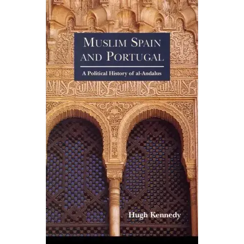 Muslim Spain and Portugal: A Political History of al-Andalus - Paperback
