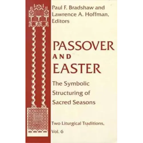 Passover Easter: Symbolic Structuring Sacred Seasons - Paperback