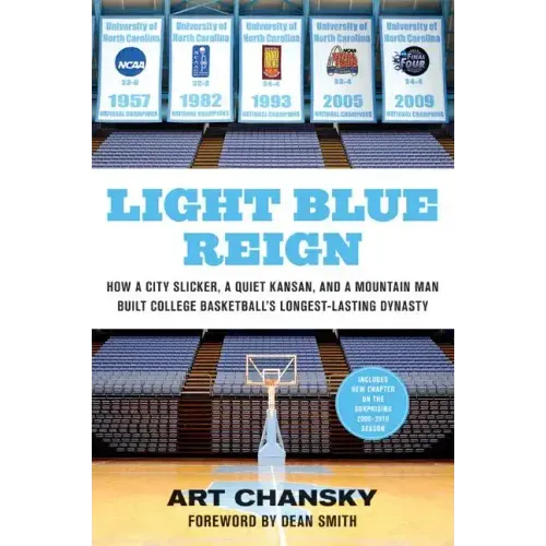 Light Blue Reign: How a City Slicker, a Quiet Kansan, and a Mountain Man Built College Basketball's Longest-Lasting Dynasty - Paperback