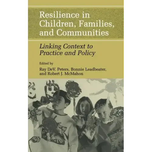 Resilience in Children, Families, and Communities: Linking Context to Practice and Policy - Hardcover