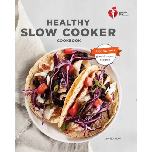 American Heart Association Healthy Slow Cooker Cookbook, Second Edition - Paperback