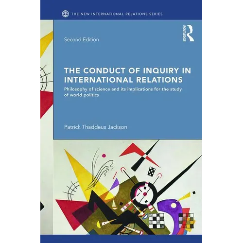 The Conduct of Inquiry in International Relations: Philosophy of Science and Its Implications for the Study of World Politics - Paperback