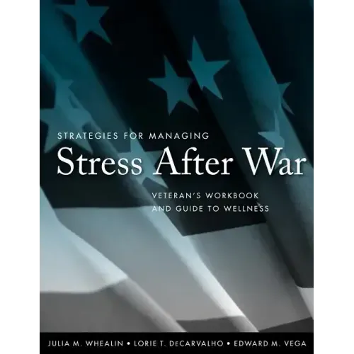 Strategies for Managing Stress After War: Veteran's Workbook and Guide to Wellness - Paperback