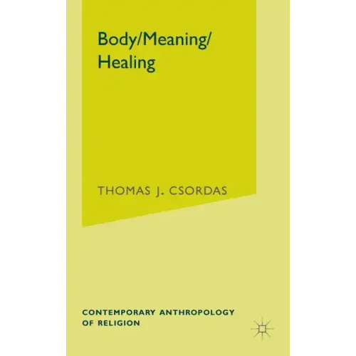 Body, Meaning, Healing - Hardcover