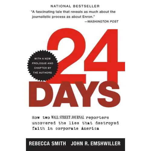 24 Days: How Two Wall Street Journal Reporters Uncovered the Lies That Destroyed Faith in Corporate America - Paperback