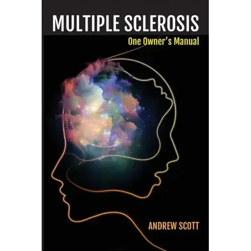 Multiple Sclerosis: One Owners Manual - Paperback