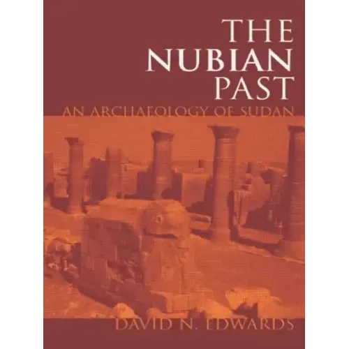 The Nubian Past: An Archaeology of the Sudan - Paperback