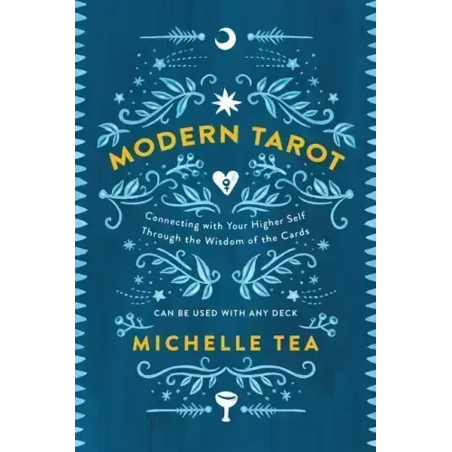 Modern Tarot: Connecting with Your Higher Self Through the Wisdom of the Cards - Paperback