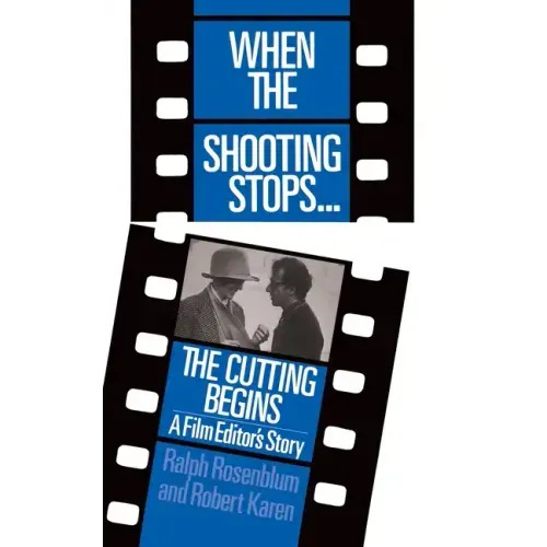 When the Shooting Stops ... the Cutting Begins: A Film Editor's Story - Paperback