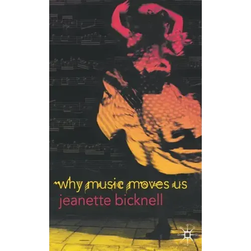 Why Music Moves Us - Hardcover