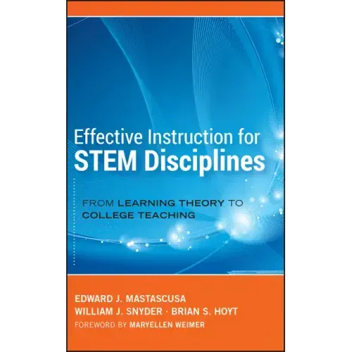 Effective Instruction for STEM Disciplines: From Learning Theory to College Teaching - Hardcover