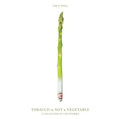 Tobacco is not a Vegetable - Paperback