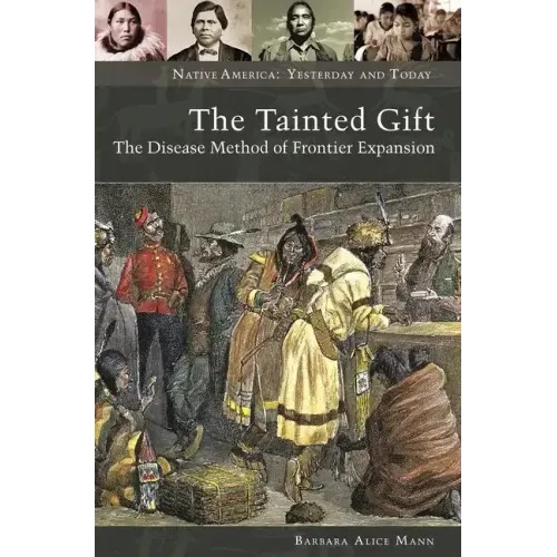 The Tainted Gift: The Disease Method of Frontier Expansion - Hardcover