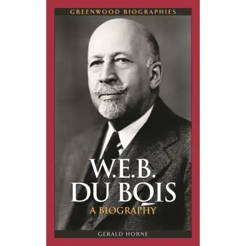 W.E.B. Du Bois: A Biography - Hardcover